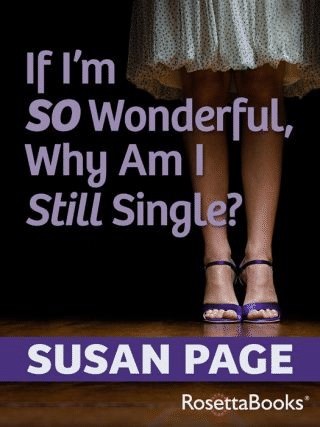 If I’m So Wonderful, Why Am I Still Single?